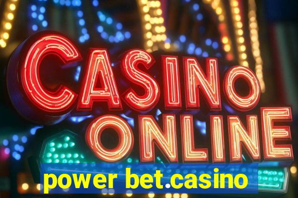 power bet.casino